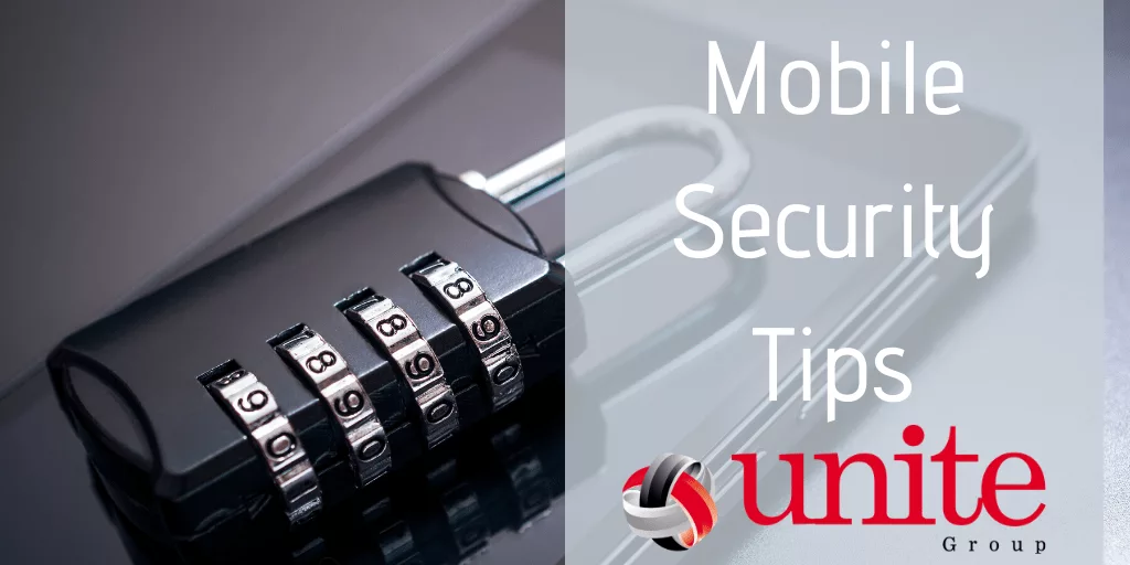 7 Tips to increase your Mobile Security from The Unite Group