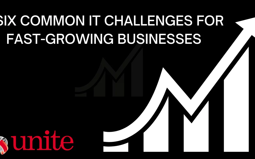 Six common IT challenges for fast-growing businesses