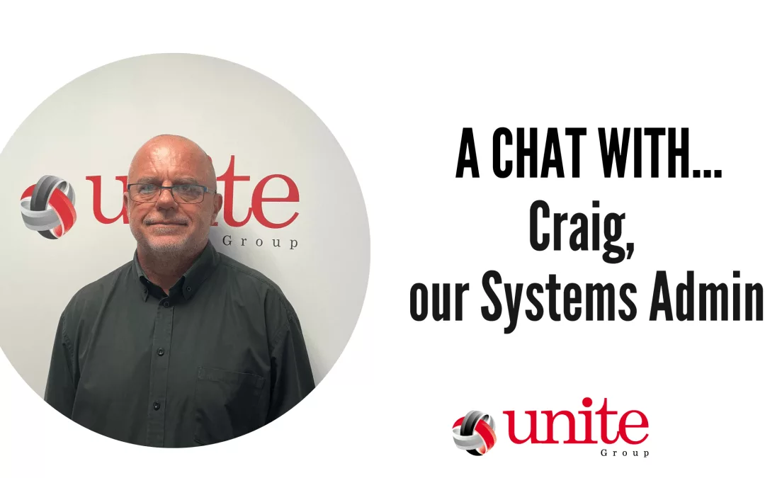 A chat with Craig, our Systems Administrator