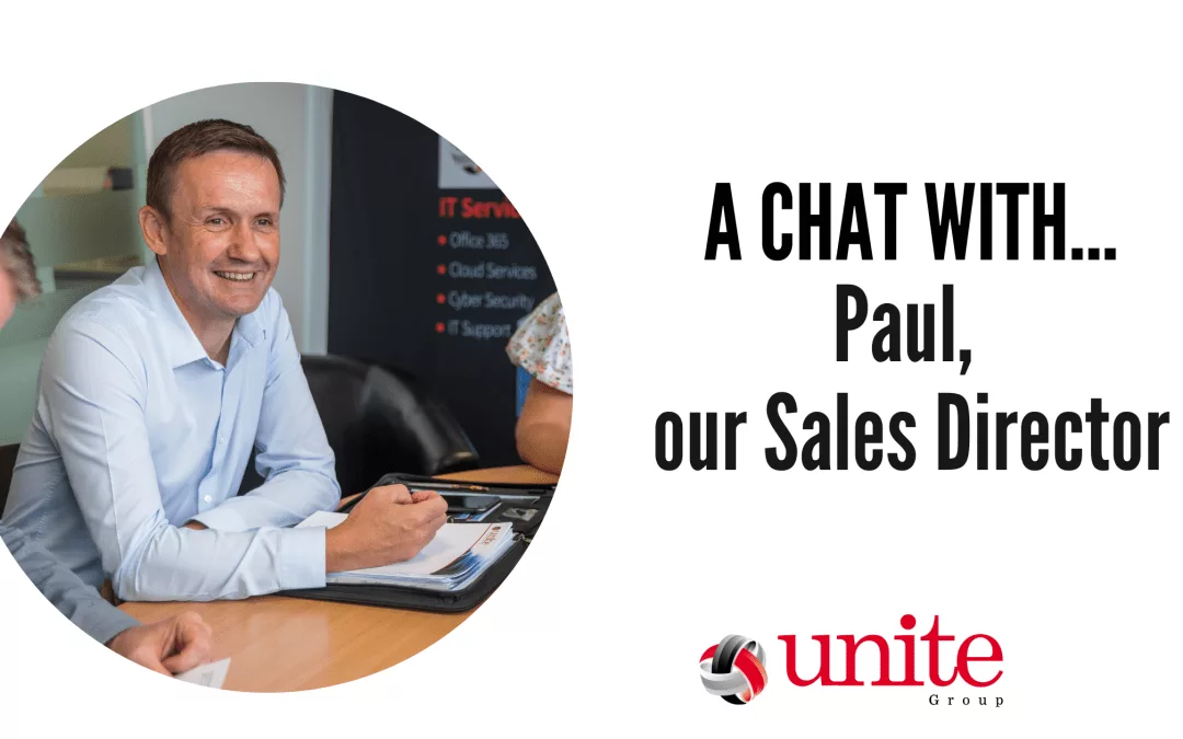 A chat with Paul, our Sales Director
