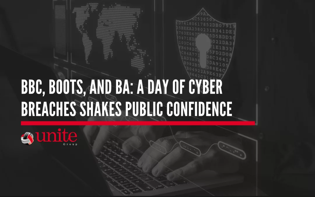 BBC, Boots, and BA: A Day of Cyber Breaches Shakes Public Confidence