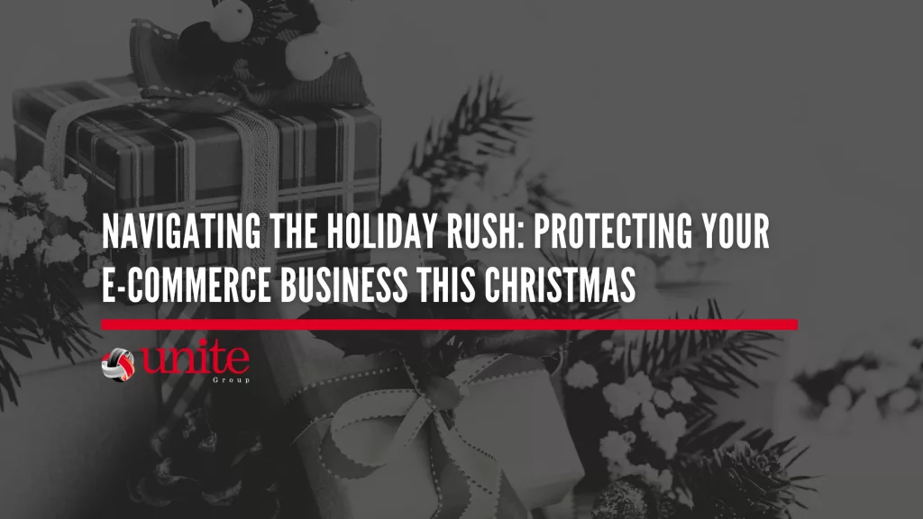 christmas presents in black and white with the text: Navigating the Holiday Rush: Protecting Your E-Commerce Business This Christmas