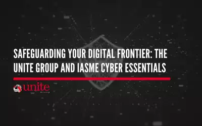 Safeguarding Your Digital Frontier: The Unite Group and IASME Cyber Essentials