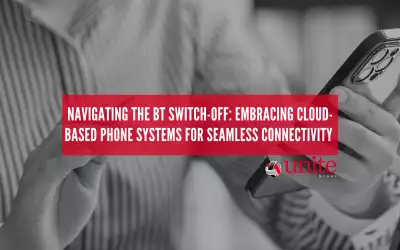 Navigating the BT Switch-Off: Embracing Cloud-Based Phone Systems for Seamless Connectivity