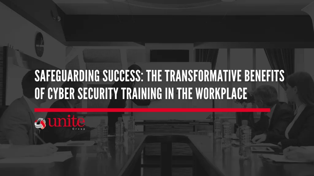 text reads: Safeguarding Success: The Transformative Benefits of Cyber Security Training in the Workplace