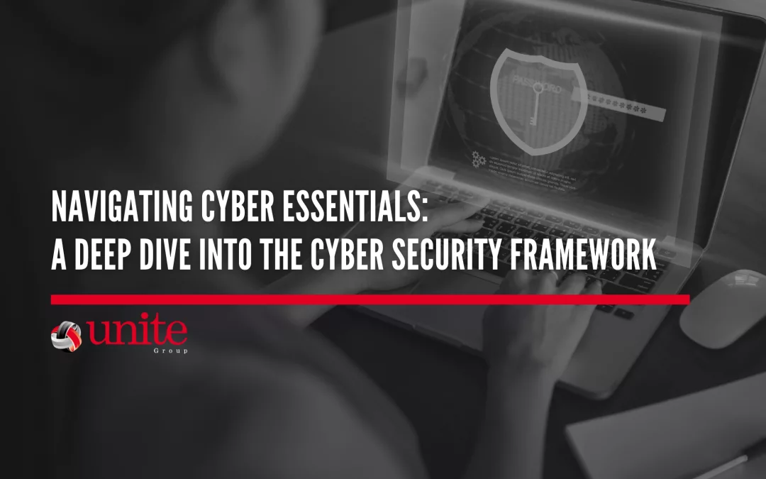Navigating Cyber Essentials: A Deep Dive into the Cyber Security Framework