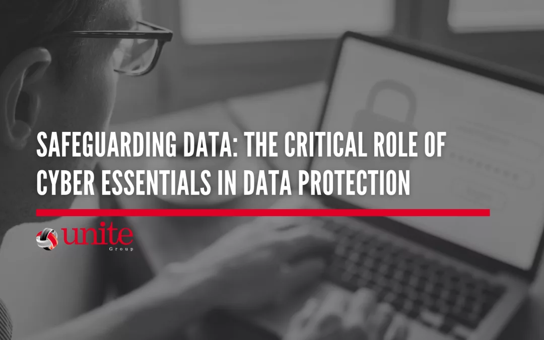 Safeguarding Data: The Critical Role of Cyber Essentials in Data Protection