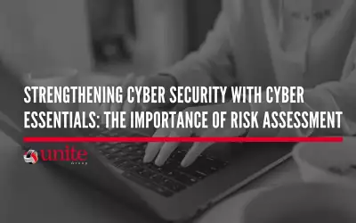 Strengthening Cyber Security with Cyber Essentials: The Importance of Risk Assessment