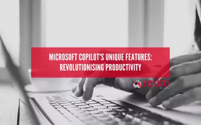 Microsoft Copilot’s Unique Features: Revolutionising Productivity